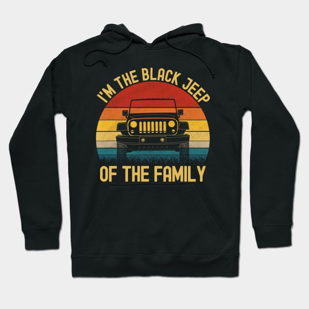 I'm The Black Jeep Of The Family Vintage Jeep Jeeps Lover Hoodie by Jane Sky